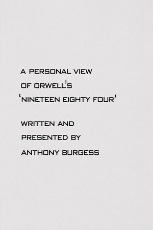 1984: A personal view of Orwells Nineteen Eighty Four