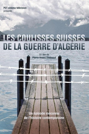Les Coulisses suisses de la guerre d'Algérie