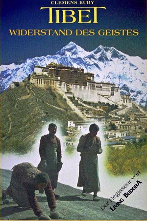 Tibet - Widerstand des Geistes