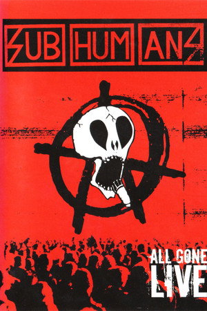 Subhumans - All Gone Live