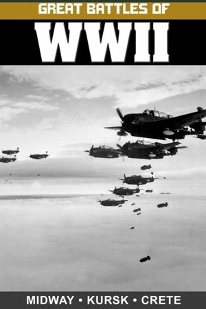 Great Battles of WWII: Midway, Kursk, and Crete