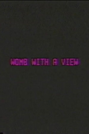 Womb with a View
