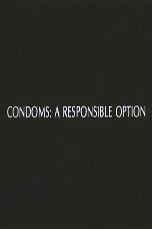 Condoms: A Responsible Option