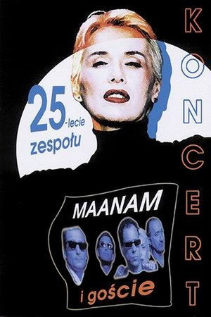 Maanam: Koncert Maanam i Goście (25-lecie zespołu)