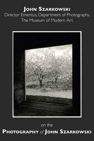 John Szarkowski on John Szarkowski: Speaking of Art