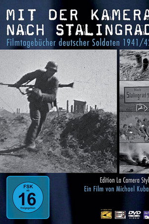 Mit der Kamera nach Stalingrad