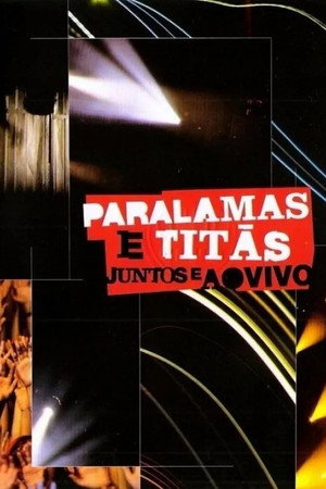 Paralamas e Titãs - Juntos e Ao Vivo
