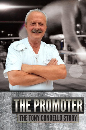 The Promoter: The Tony Condello Story