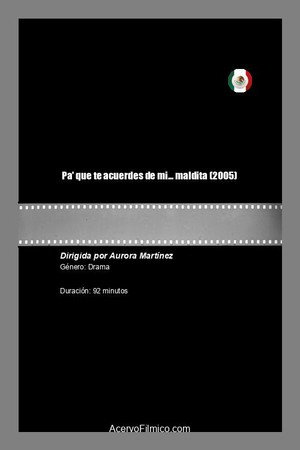 Pa' que te acuerdes de mi... maldita