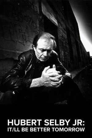 Hubert Selby Jr: It/ll Be Better Tomorrow
