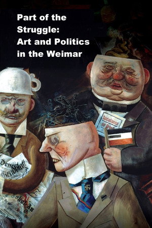Part of the Struggle: Art and Politics in the Weimar Republic