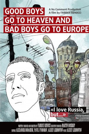 Good Boys Go to Heaven and Bad Boys Go to Europe