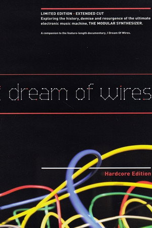 I Dream of Wires: Hardcore Edition