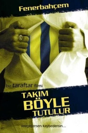 Takım Böyle Tutulur