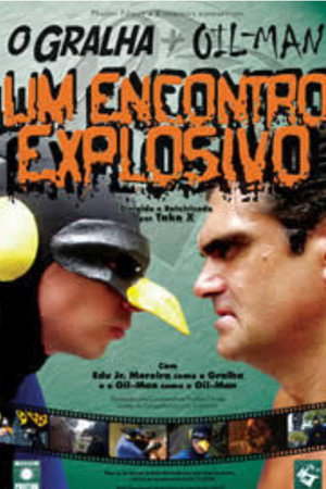 O Gralha e o Oil-Man - Um Encontro Explosivo