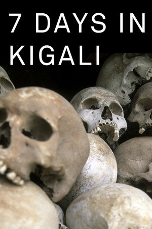 7 jours à Kigali, la semaine où le Rwanda a basculé