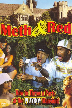 Meth & Red: How to Throw a Party at the Playboy Mansion