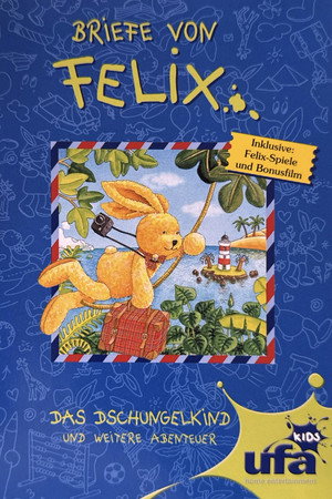 Briefe von Felix 6 - Das Dschungelkind und weitere Abenteuer