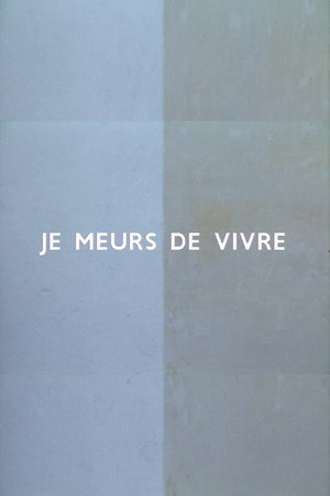 Je meurs de vivre