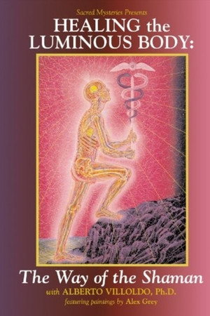 Healing the Luminous Body: The Way of the Shaman