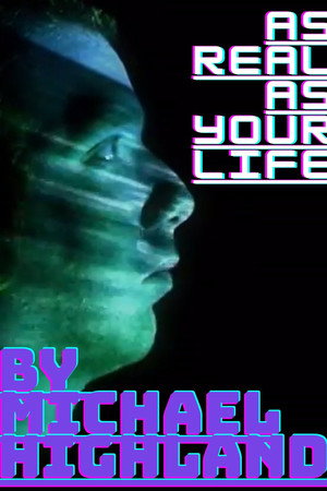 As Real As Your Life