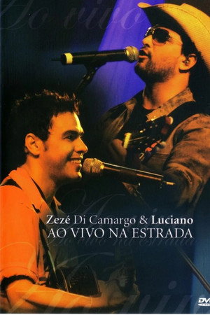Zezé Di Camargo & Luciano - Ao Vivo Na Estrada