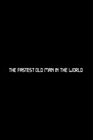 The Fastest Old Man in the World