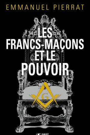 Les Francs-Maçons et le Pouvoir