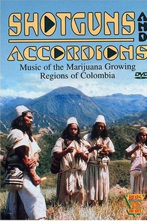 Beats of the Heart: Shotguns and Accordions: Music of the Marijuana Regions of Colombia