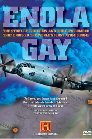 The History Channel Presents - Enola Gay