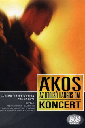 Ákos:  Az utolsó hangos dal