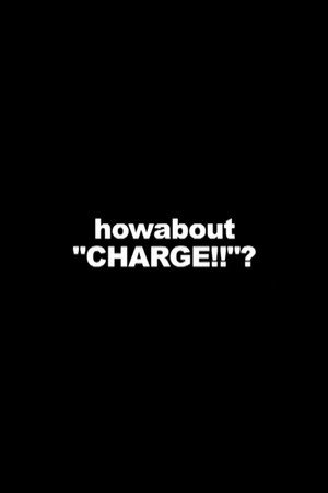 How About "Charge!!"?