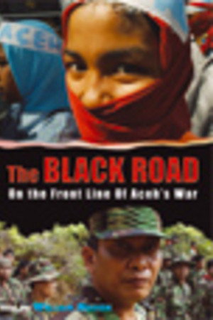 The Black Road: On the Frontline of Aceh's War