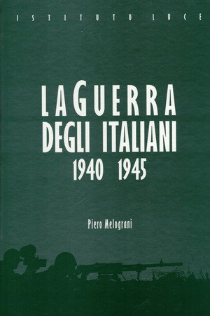 La guerra degli italiani (1940-1945)