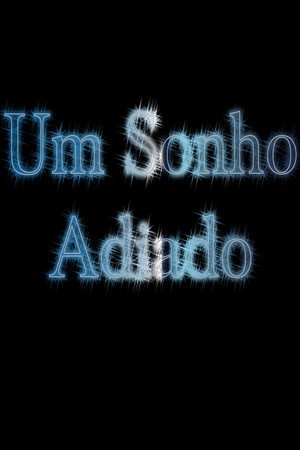 Um Sonho Adiado