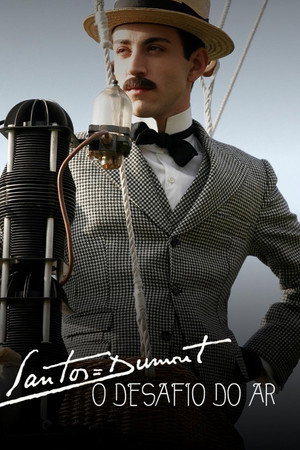 Santos Dumont - O desafio do ar