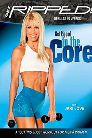 Get Ripped! with Jari Love: Get Ripped to the Core