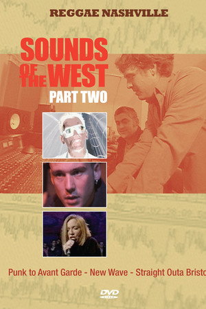 Sounds of the West Part Two: Punk To Avant Garde, New Wave, Straight Outa Bristol