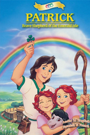 Patrick: Brave Shepherd of the Emerald Isle