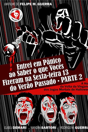 Entrei em Pânico ao Saber o que Vocês Fizeram na Sexta-Feira 13 do Verão Passado - Parte 2: A Hora da Volta da Vingança dos Jogos Mortais de Halloween