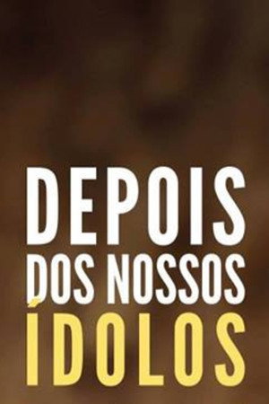 Depois Dos Nossos Ídolos