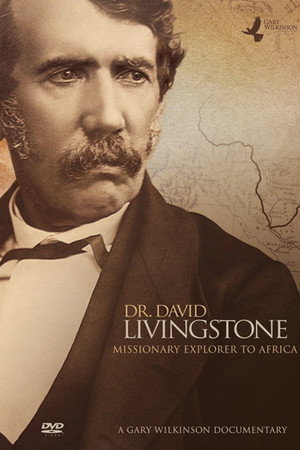 Dr. David Livingstone: Missionary Explorer to Africa