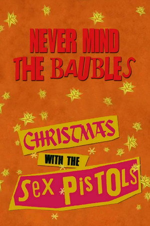 Never Mind the Baubles: Xmas '77 with the Sex Pistols