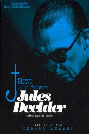 Jules Deelder: Jazz Is My Religion