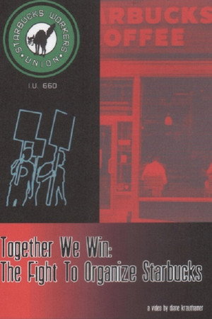 Together We Win: The Fight to Organize Starbucks