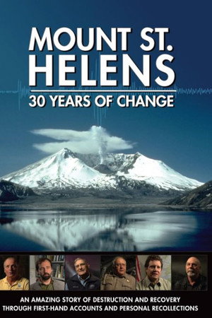 Mount St. Helens: 30 Years of Change
