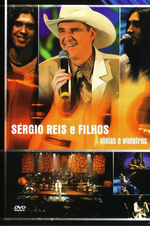 Sérgio Reis e Filhos - Violas e Violeiros
