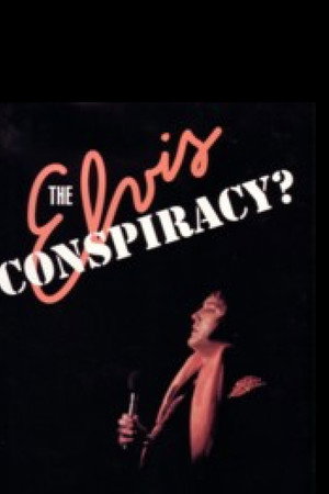 The Elvis Conspiracy