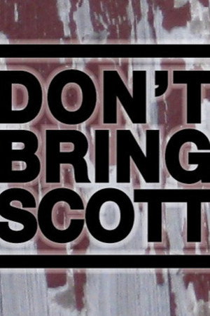 Don't Bring Scott