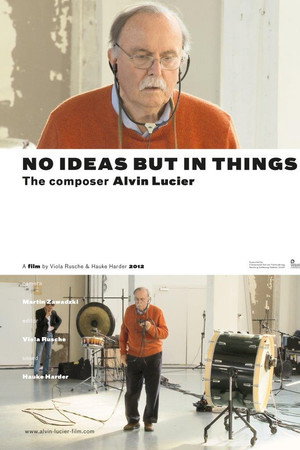 No Ideas But in Things - the composer Alvin Lucier